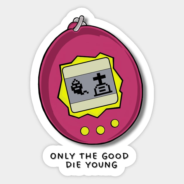 Dead Tamagotchi - Only The Good Die Young Sticker by Outcast Icons